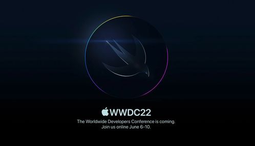 苹果WWDC22全球开发者大会将于6月 7日线上举办